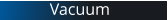 Vacuum